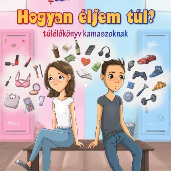 SEGÍTSÉÉÉG! HOGYAN ÉLJEM TÚL? (TÚLÉLŐKÖNYV KAMASZOKNAK)