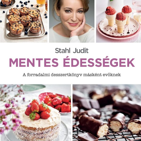 MENTES ÉDESSÉGEK - A FORRADALMI DESSZERTKÖNYV MÁSKÉNT EVŐKNEK