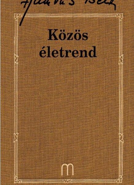 KÖZÖS ÉLETREND - HAMVAS BÉLA MŰVEI 32. KÖTET