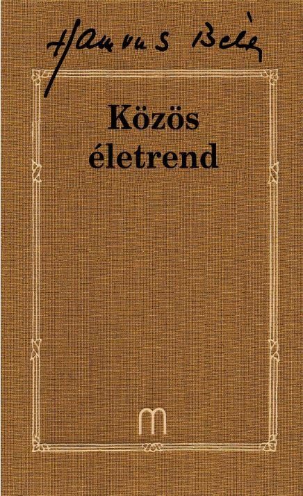 KÖZÖS ÉLETREND - HAMVAS BÉLA MŰVEI 32. KÖTET