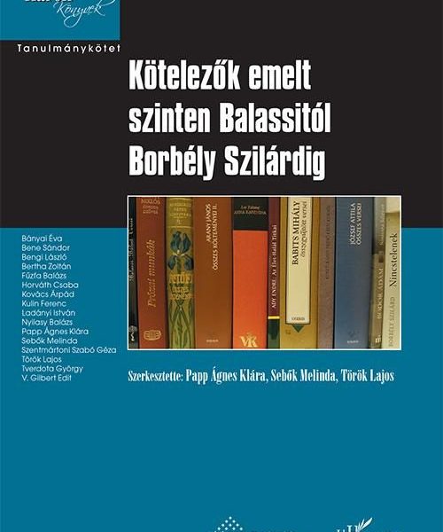 KÖTELEZŐK EMELT SZINTEN BALASSITÓL BORBÉLY SZILÁRDIG