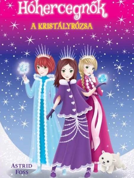 A KRISTÁLYRÓZSA - HÓHERCEGNŐK 2.