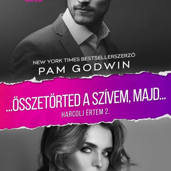 ÖSSZETÖRTED A SZÍVEM, MAJD... - HARCOLJ ÉRTEM 2.