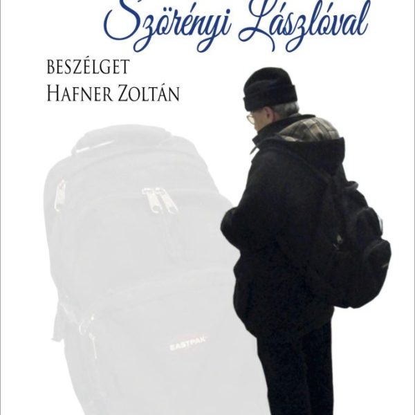 HOGYAN ÉL A MÚLT - SZÖRÉNYI LÁSZLÓVAL BESZÉLGET HAFNER ZOLTÁN