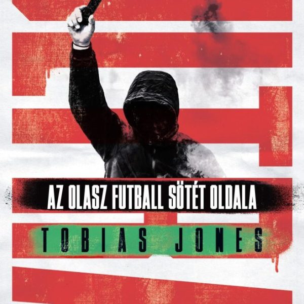 ULTRA - AZ OLASZ FUTBALL SÖTÉT OLDALA