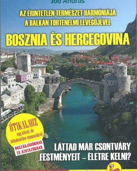BOSZNIA ÉS HERCEGOVINA ÚTIKALAUZ