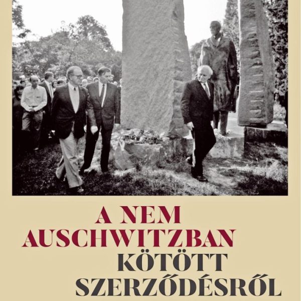 A NEM AUSCHWITZBAN KÖTÖTT SZERZŐDÉSRŐL - ZSIDÓ RENDSZERVÁLTÁS