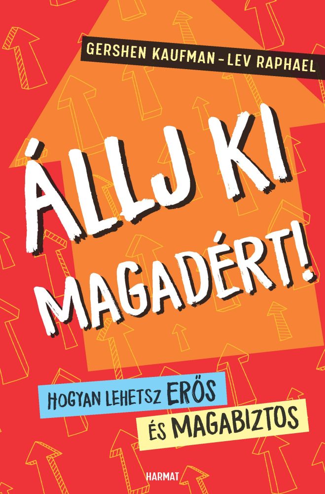ÁLLJ KI MAGADÉRT! - HOGYAN LEHETSZ ERŐS ÉS MAGABIZTOS?