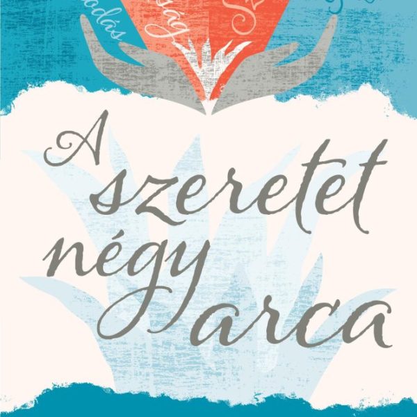 A SZERETET NÉGY ARCA - ÚJ