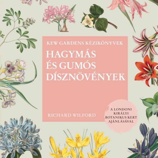 HAGYMÁS ÉS GUMÓS DÍSZNÖVÉNYEK
