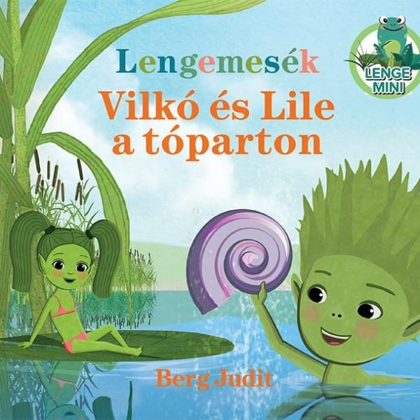 LENGEMESÉK - VILKÓ ÉS LILE A TÓPARTON