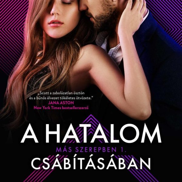 A HATALOM CSÁBÍTÁSÁBAN (MÁS SZEREPBEN 1.)