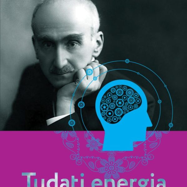 TUDATI ENERGIA - ELŐADÁSOK ÉS ESSZÉK