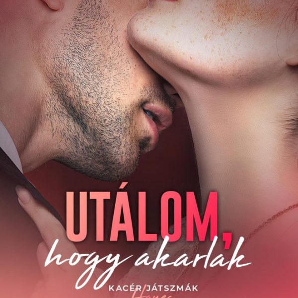 UTÁLOM, HOGY AKARLAK