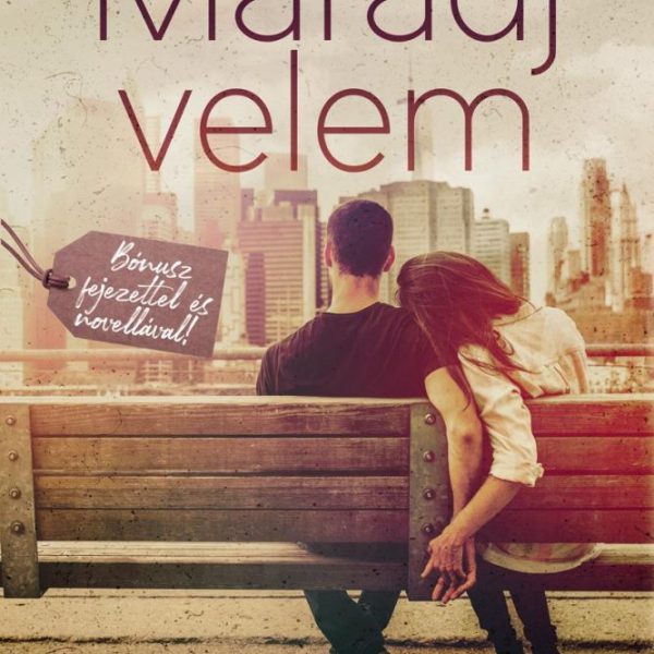 MARADJ VELEM - BÓNUSZ FEJEZETTEL ÉS NOVELLÁVAL! (BŐVÍTETT KIADÁS)