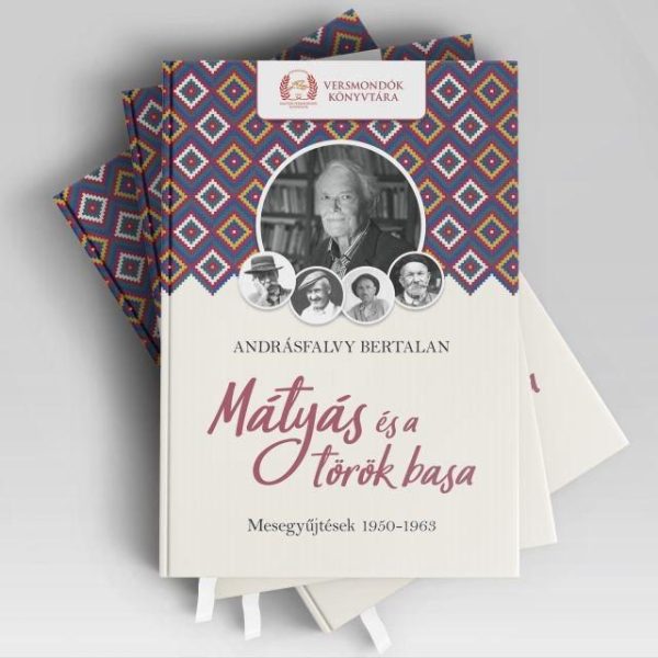 MÁTYÁS ÉS A TÖRÖK BASA - MESEGYŰJTÉSEIM (1950-1963)