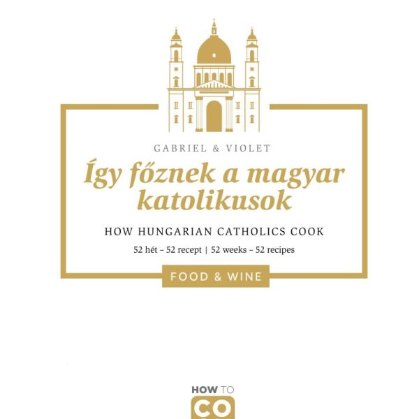 ÍGY FŐZNEK A MAGYAR KATOLIKUSOK