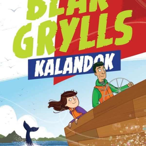 BEAR GRYLLS KALANDOK - VITORLÁS KALAND