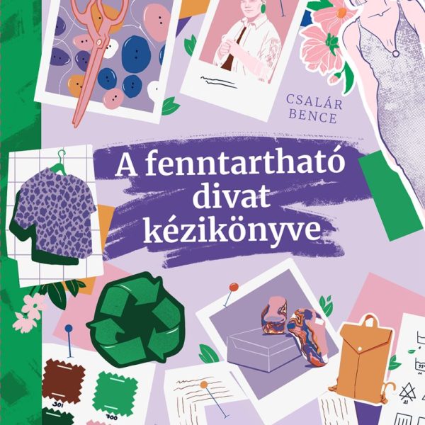 A FENNTARTHATÓ DIVAT KÉZIKÖNYVE