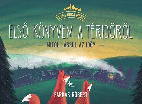 ELSŐ KÖNYVEM A TÉRIDŐRŐL - MITŐL LASSUL AZ IDŐ? (NAGY ALAKÚ)