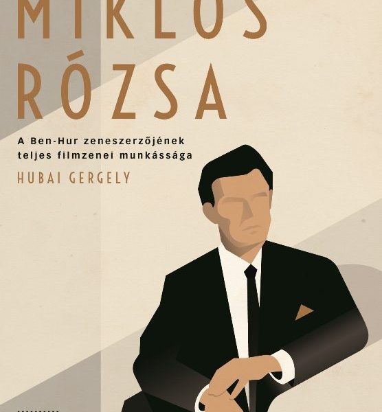 ZENE: MIKLÓS RÓZSA - MAGYAROK HOLLYWOODBAN KÖNYVSOROZAT