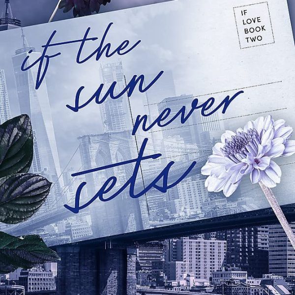 IF THE SUN NEVER SETS (IF LOVE SERIES, BOOK 2)