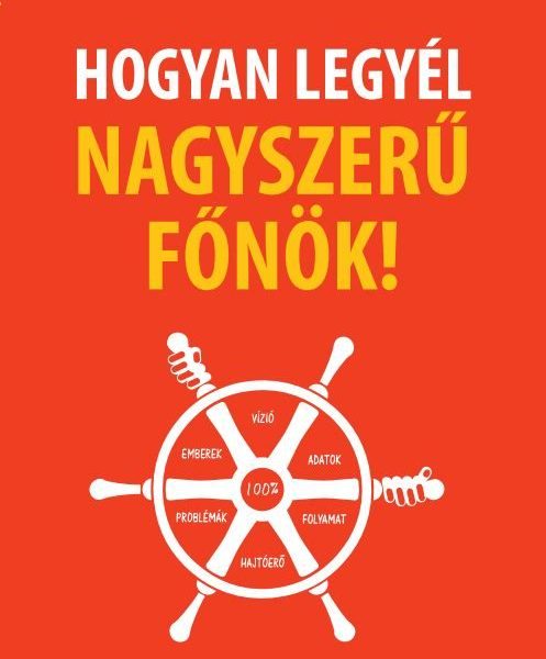 HOGYAN LEGYÉL NAGYSZERŰ FŐNÖK! - ÖNJÁRÓ VÁLLALKOZÁS SOROZAT 5.