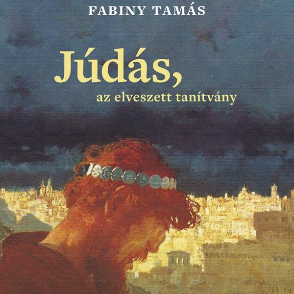 JÚDÁS, AZ ELVESZETT TANÍTVÁNY