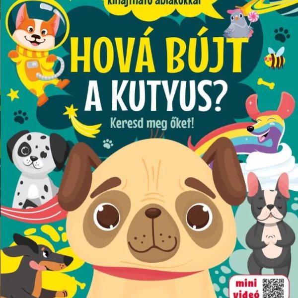 HOVÁ BÚJT A KUTYUS? - KERESD MEG ŐKET!