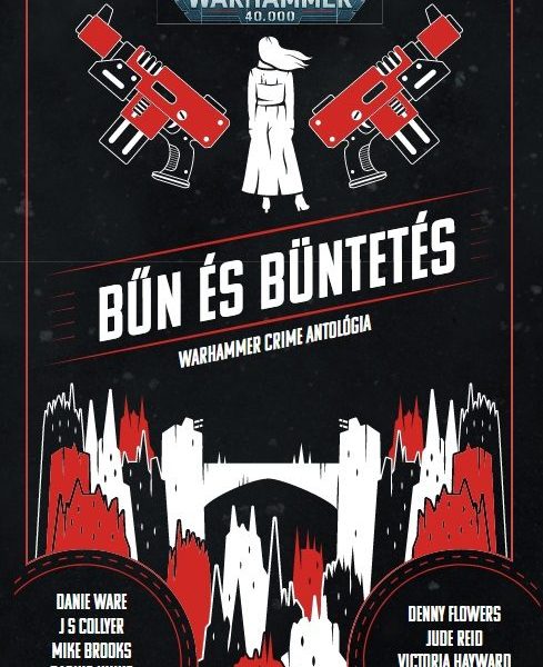 BŰN ÉS BÜNTETÉS - WARHAMMER CRIME ANTOLÓGIA