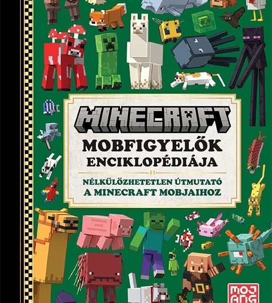 MINECRAFT - MOBFIGYELŐK ENCIKLOPÉDIÁJA