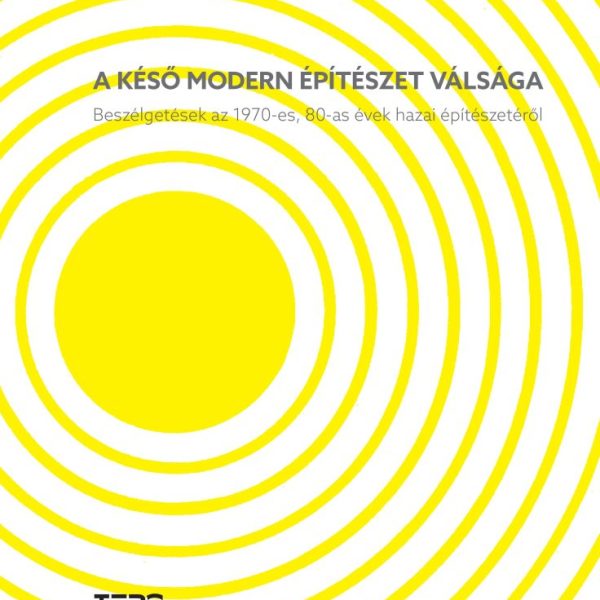 A KÉSŐ MODERN ÉPÍTÉSZET VÁLSÁGA