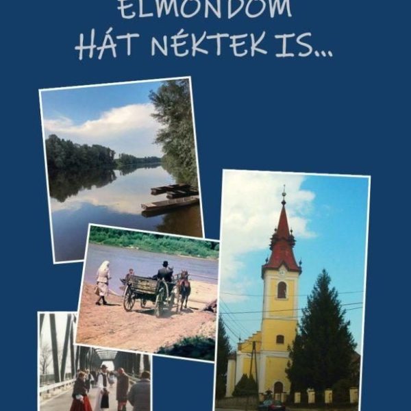 ELMONDOM HÁT NÉKTEK IS...