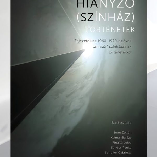 HIÁNYZÓ (SZÍNHÁZ) TÖRTÉNETEK