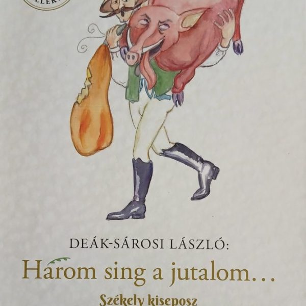 HÁROM SING A JUTALOM... SZÉKELY KISEPOSZ - CD MELLÉKLETTEL