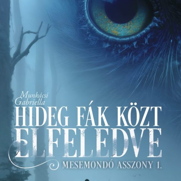 HIDEG FÁK KÖZT ELFELEDVE - MESEMONDÓ ASSZONY 1.