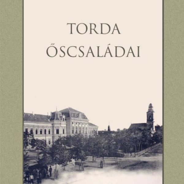 TORDA ŐSCSALÁDAI