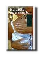HA ÁTÖLEL AZ A MÁSIK ... - NŐK & ŐK -