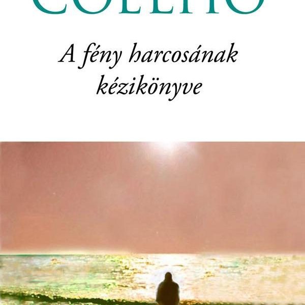 A FÉNY HARCOSÁNAK KÉZIKÖNYVE -