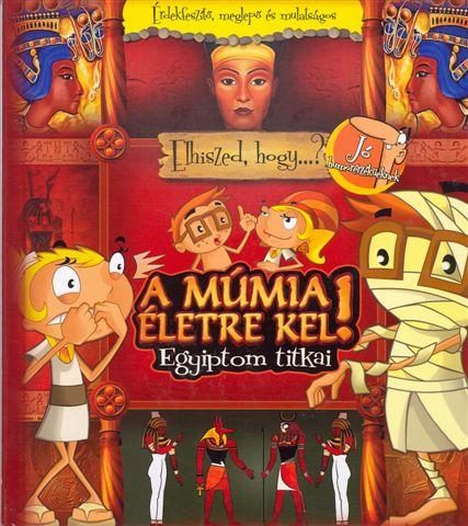 A MÚMIA ÉLETRE KEL! - EGYIPTOM TITKAI - AKCIÓS