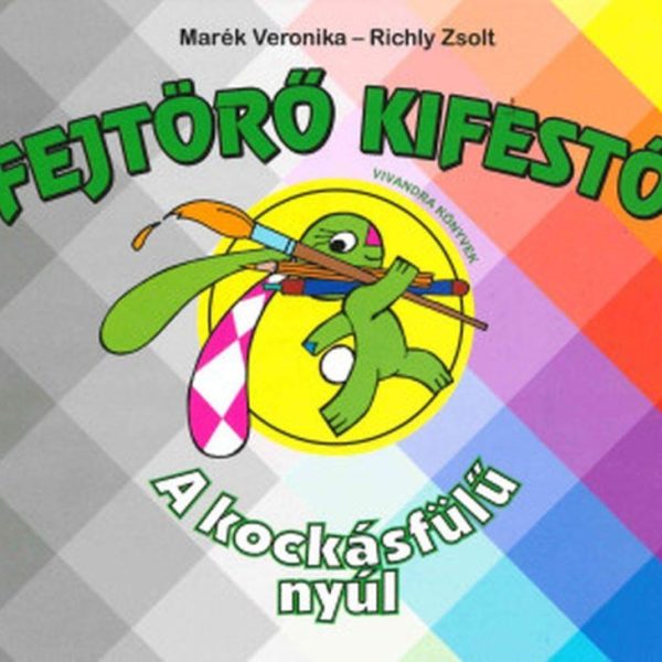 A KOCKÁSFÜLŰ NYÚL - FEJTÖRŐ KIFESTŐ