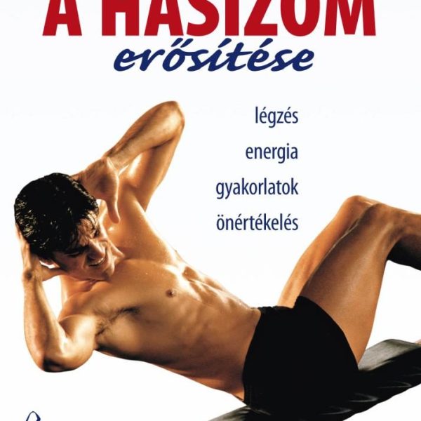 A HASIZOM ERŐSÍTÉSE