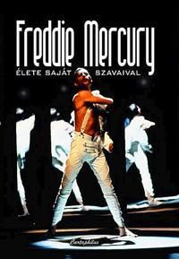 FREDDIE MERCURY ÉLETE SAJÁT SZAVAIVAL