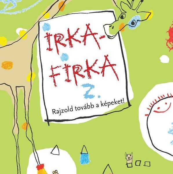 IRKAFIRKA 2. - RAJZOLD TOVÁBB A KÉPEKET -
