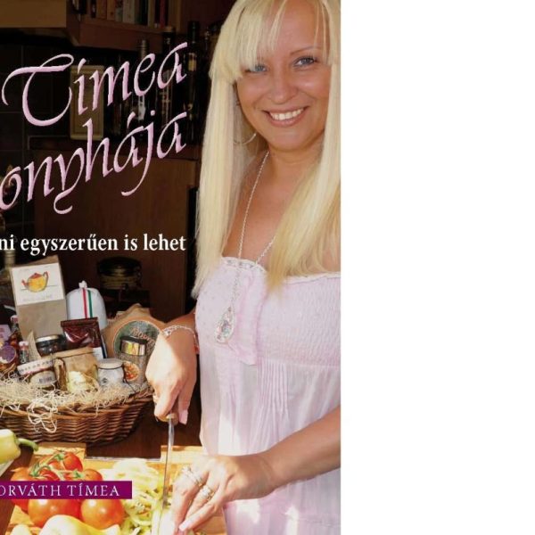 TÍMEA KONYHÁJA - FŐZNI EGYSZERŰEN IS LEHET