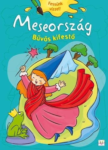 MESEORSZÁG - BŰVÖS KIFESTŐ