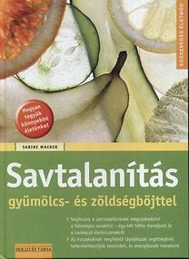 SAVTALANÍTÁS GYÜMÖLCS- ÉS ZÖLDSÉGBÖJTTEL