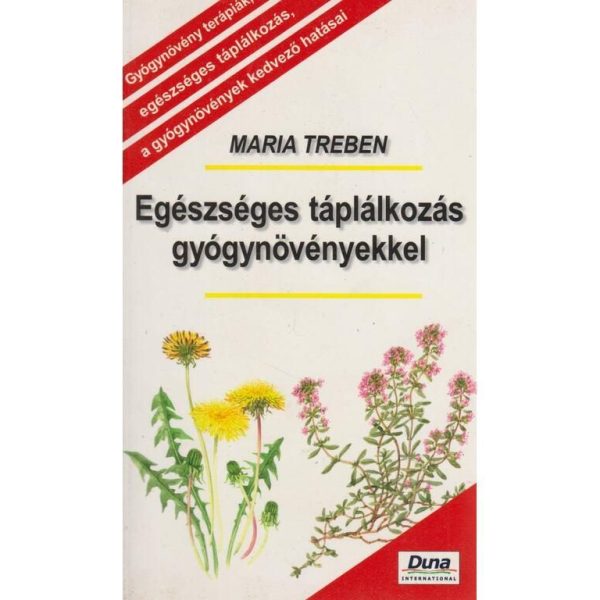 EGÉSZSÉGES TÁPLÁLKOZÁS GYÓGYNÖVÉNYEKKEL - FŰZÖTT