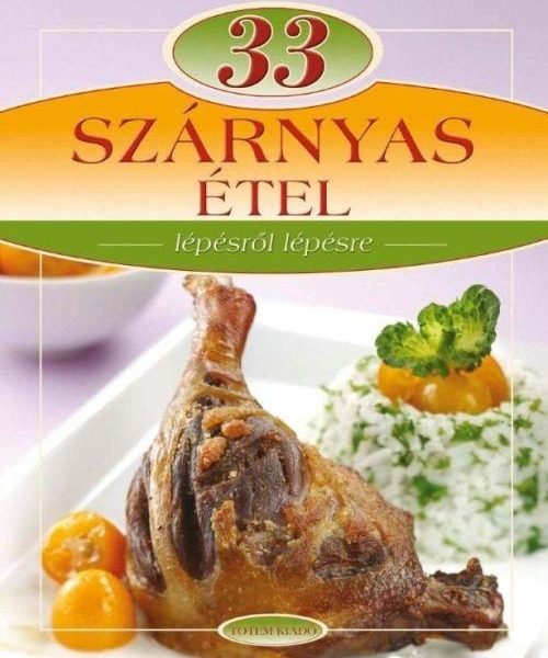 33 SZÁRNYAS ÉTEL - LÉPÉSRŐL LÉPÉSRE