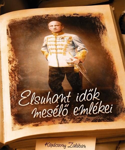 KARÁCSONY ZALÁBAN - ELSUHANT IDŐK MESÉLŐ EMLÉKEI - I. KÖTET